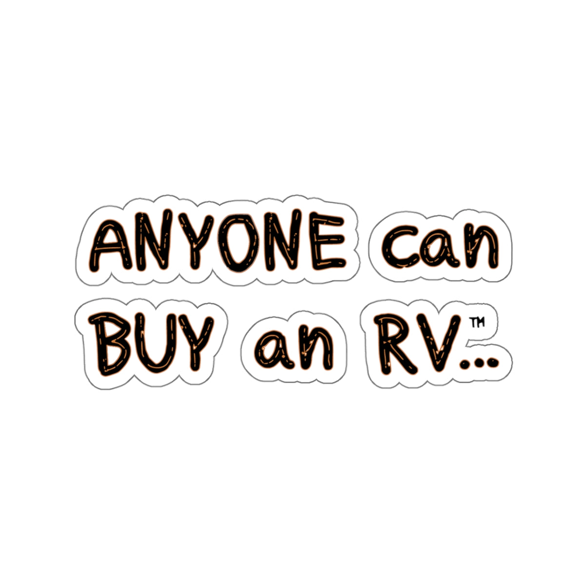 Anyone can... Kiss-Cut Sticker