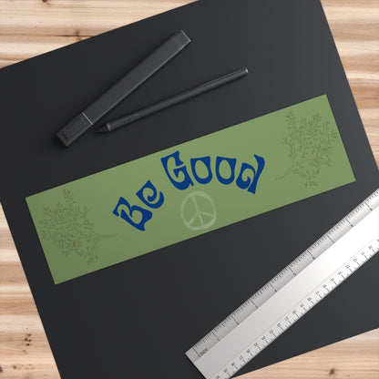 Be Good Bumper Sticker