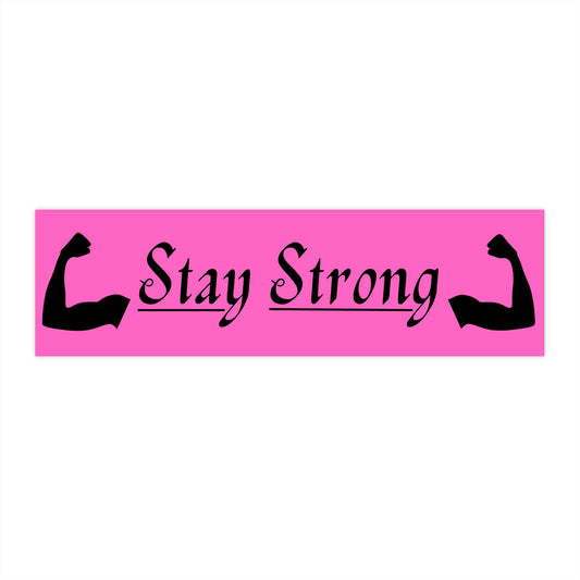 Stay Strong Bumper Sticker