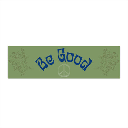 Be Good Bumper Sticker