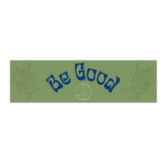 Be Good Bumper Sticker