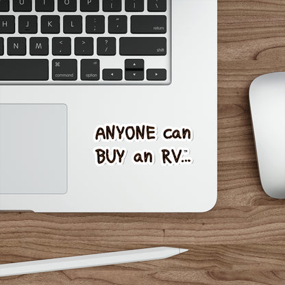 Anyone can... Die-Cut Sticker