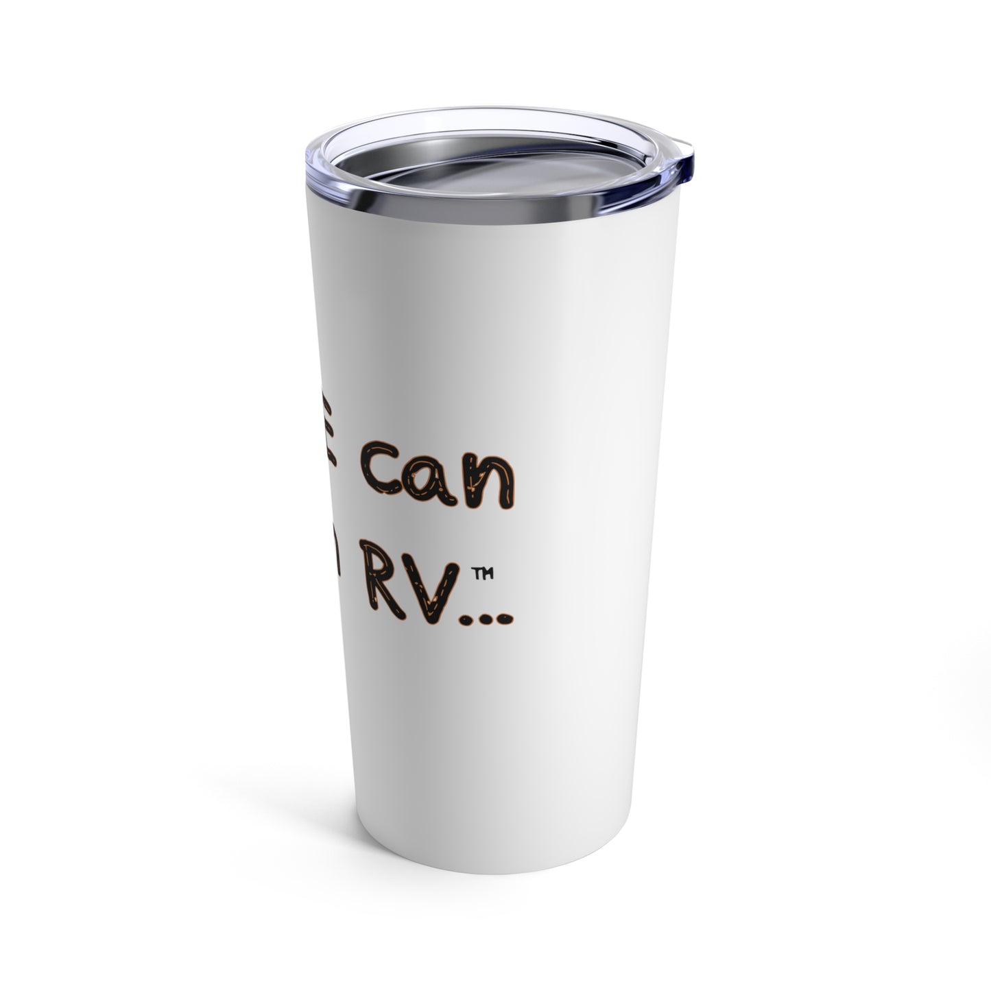 Anyone can... Tumbler 20oz