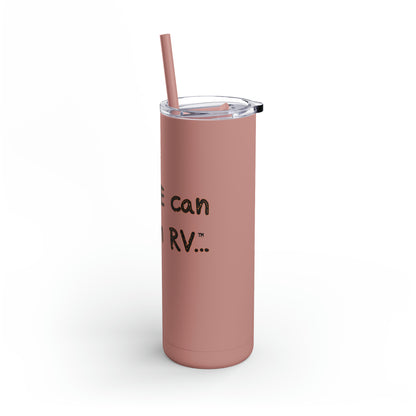 Anyone can... Maars Maker Skinny Matte Tumbler, 20oz